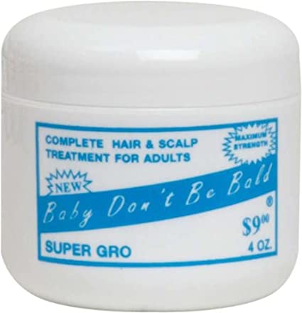 Baby Dont Be Bald Super GRO 4 0z Find Your New Look Today!